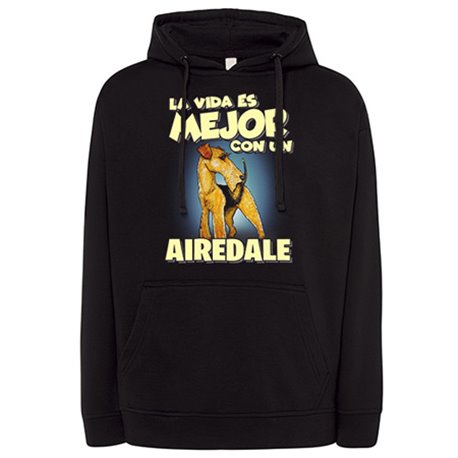 Sudadera la vida es mejor con un perro de raza Airedale