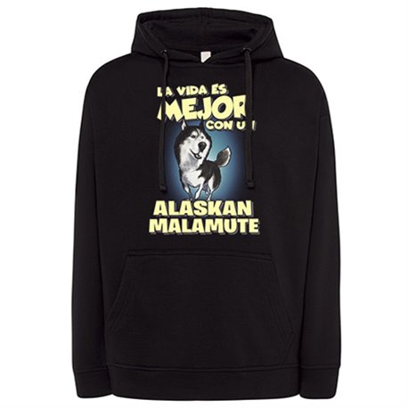 Sudadera la vida es mejor con un perro de raza Alaskan Malamute