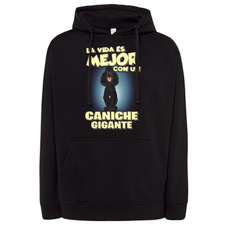 Sudadera la vida es mejor con un perro de raza Caniche gigante