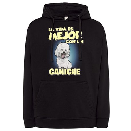 Sudadera la vida es mejor con un perro de raza Caniche