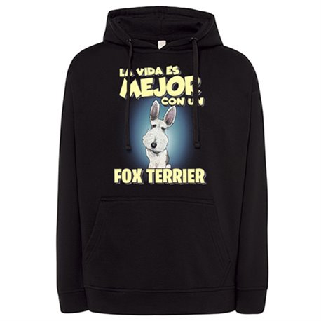 Sudadera la vida es mejor con un perro de raza Fox Terrier