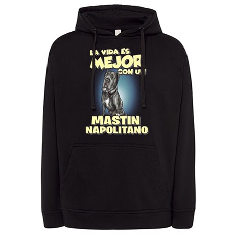 Sudadera la vida es mejor con un perro de raza Mastin Napolitano