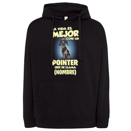 Sudadera la vida es mejor con un perro mascota Pointer que se llama personalizable con nombre