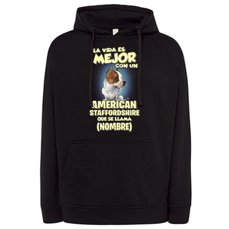 Sudadera la vida es mejor con un perro raza American Staffordshire que se llama personalizable con nombre