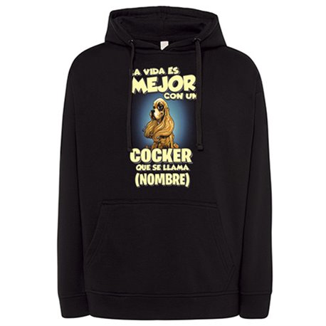 Sudadera la vida es mejor con un perro raza Cocker que se llama personalizable con nombre