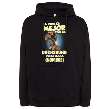 Sudadera la vida es mejor con un perro raza Dachshund que se llama personalizable con nombre