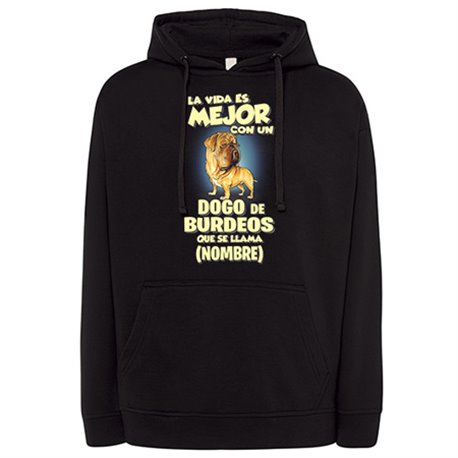 Sudadera la vida es mejor con un perro raza Dogo de Burdeos que se llama personalizable con nombre