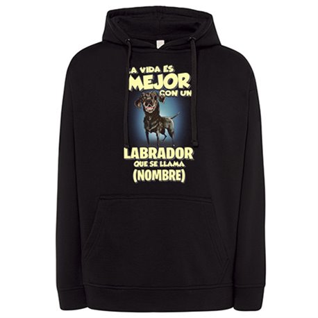 Sudadera la vida es mejor con un perro raza Labrador negro que se llama personalizable con nombre