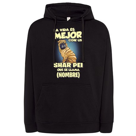 Sudadera la vida es mejor con un perro raza Shar Pei que se llama personalizable con nombre