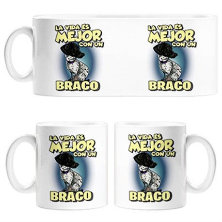 Taza la vida es mejor con un perro de raza Braco