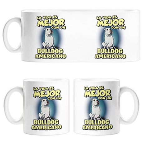Taza la vida es mejor con un perro de raza Bulldog Americano