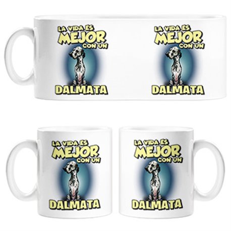 Taza la vida es mejor con un perro de raza Dalmata