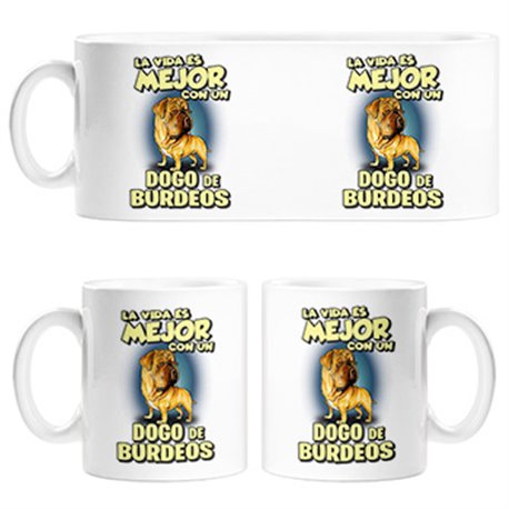 Taza la vida es mejor con un perro de raza Dogo de Burdeos