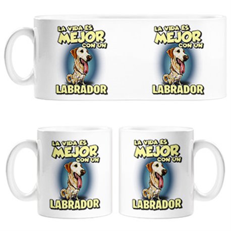Taza la vida es mejor con un perro de raza Labrador
