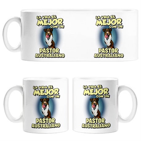 Taza la vida es mejor con un perro de raza Pastor Australiano