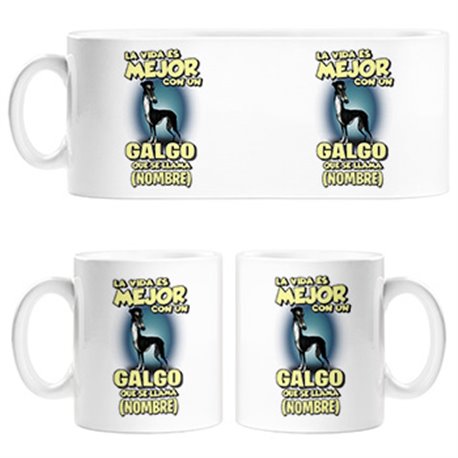 Taza la vida es mejor con un perro raza Galgo negro que se llama personalizable con nombre
