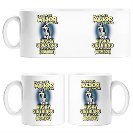 Taza la vida es mejor con un perro raza Husky blanco y negro que se llama personalizable con nombre