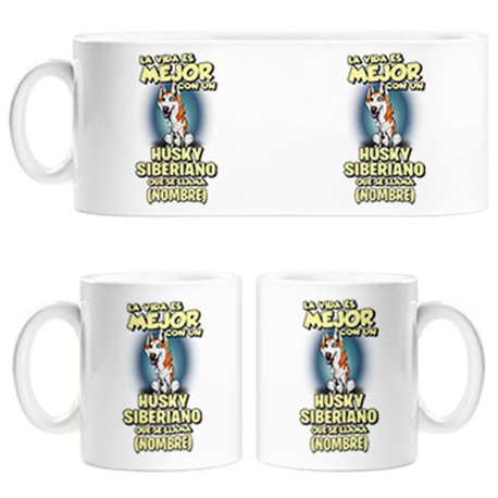 Taza la vida es mejor con un perro raza Husky Siberiano blanco y marrón que se llama personalizable con nombre