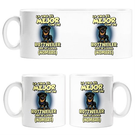 Taza la vida es mejor con un perro raza Rottweiler que se llama personalizable con nombre