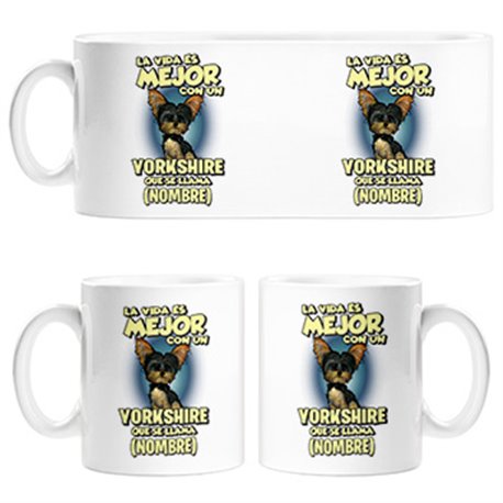 Taza la vida es mejor con un perro raza Yorkshire que se llama personalizable con nombre