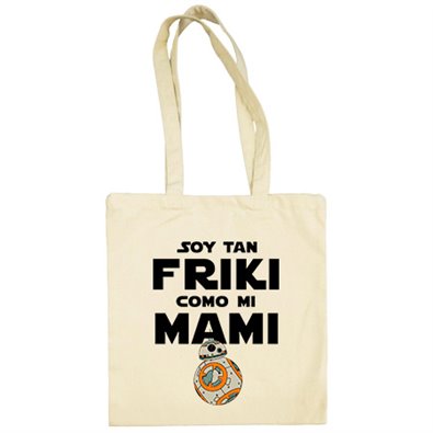 Bolsa de tela Star Wars BB8 Soy tan friki como mami
