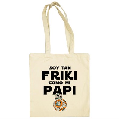 Bolsa de tela Star Wars BB8 Soy tan friki como papi