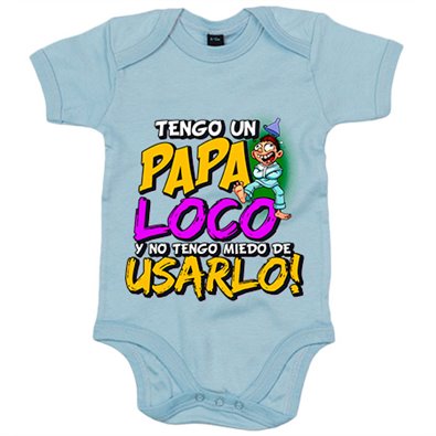 Body bebé tengo un papa loco y no tengo miedo de usarlo