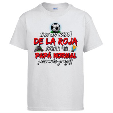 Camiseta soy un papá De La Roja como un papá normal pero más guay