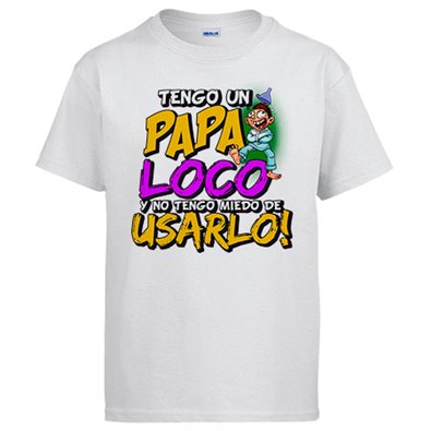 Camiseta tengo un papa loco y no tengo miedo de usarlo