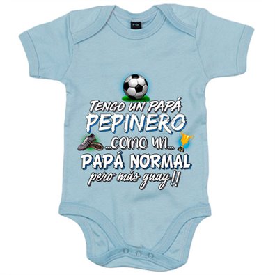 Body bebé tengo un papá Pepinero como un papá normal pero más guay