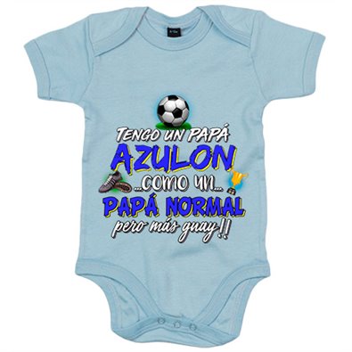 Body bebé tengo un papá Azulón como un papá normal pero más guay