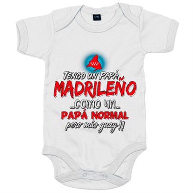 Body bebé tengo un papá madrileño como un papá normal pero más guay