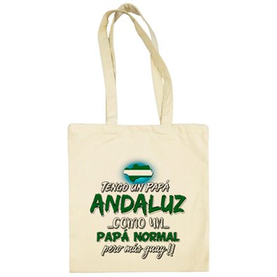 Bolsa de tela tengo un papá andaluz como un papá normal pero más guay