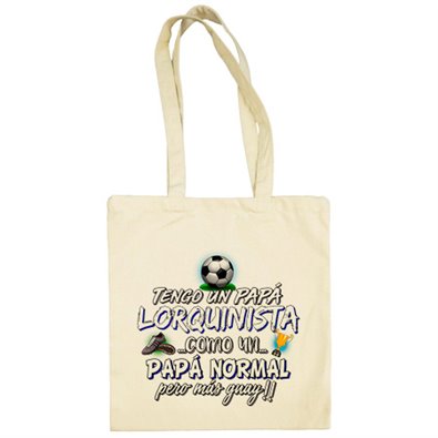Bolsa de tela tengo un papá Lorquinista como un papá normal pero más guay