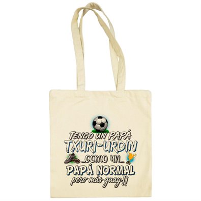 Bolsa de tela tengo un papá Txuri Urdin como un papá normal pero más guay
