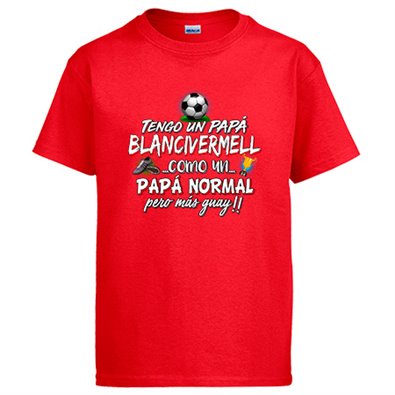 Camiseta tengo un papá Blancivermell como un papá normal pero más guay