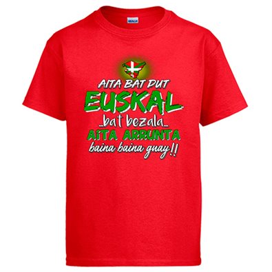 Camiseta Aita bat dut euskal bat bezala aita arrunta baina baina guay
