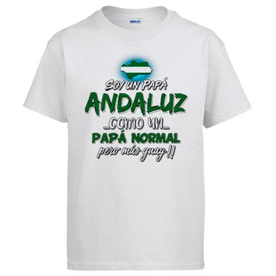 Camiseta soy un papá andaluz como un papá normal pero más guay