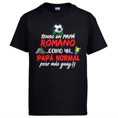 Camiseta tengo un papá Romano como un papá normal pero más guay