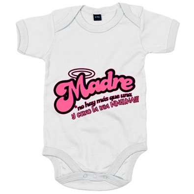 Body bebé Madre no hay más que una y como la mia ninguna