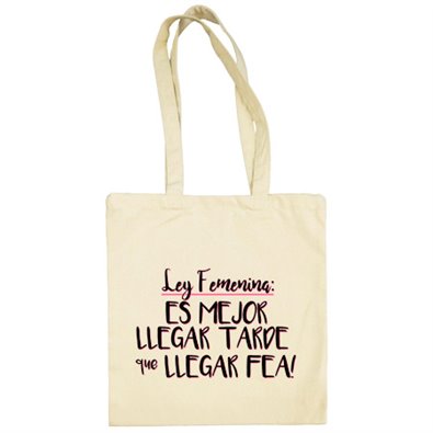 Bolsa de tela es mejor llegar tarde que llegar fea