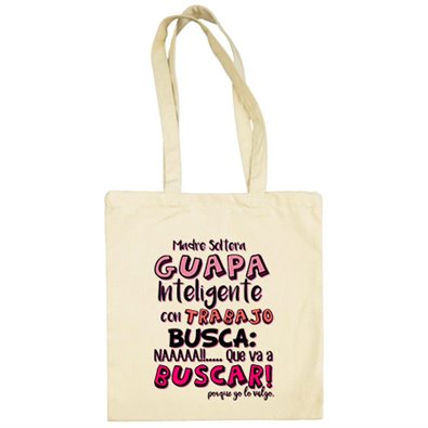Bolsa de tela frase cachonda Madre soltera guapa inteligente con trabajo busca