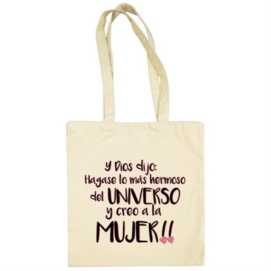 Bolsa de tela Hágase lo más hermoso del Universo y creó a la mujer