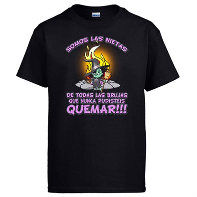Camiseta somos las nietas de todas las brujas que nunca pudisteis quemar