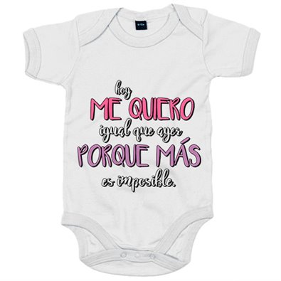 Body bebé hoy me quiero igual que ayer porque más es imposible