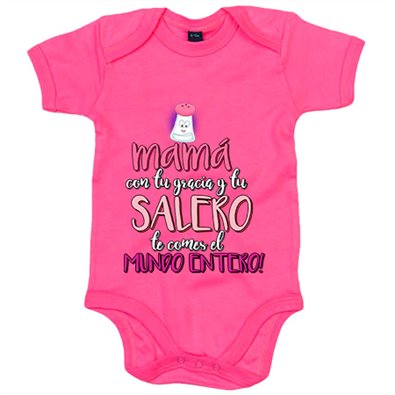 Body bebé mamá con tu gracia y tu salero te comes el Mundo entero