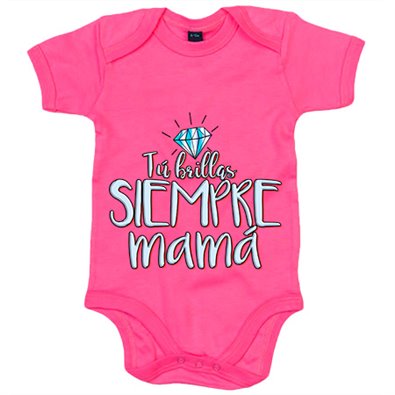Body bebé tú brillas siempre mamá