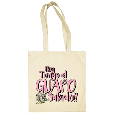 Bolsa de tela hoy tengo el guapo subido