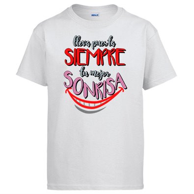 Camiseta lleva puesta siempre tu mejor sonrisa
