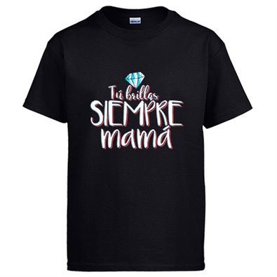 Camiseta tú brillas siempre mamá
